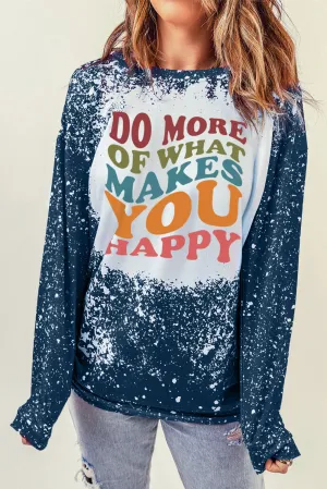 Blue DO MORE OF WHAT MAKES YOU HAPPY Slogan Tie Dye Sweatshirt