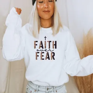 Faith Over Fear! Crewneck Sweatshirt