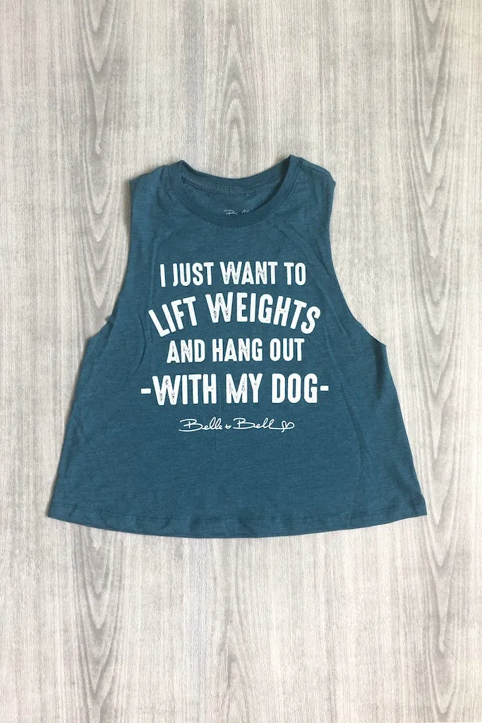 I Just Want to Lift Weights and Hang Out with my Dog - Cropped Racerback Tank