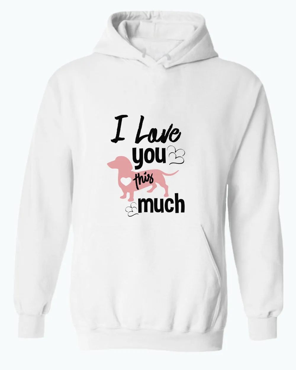 I love you this much hoodie, wiener dog lover hoodies