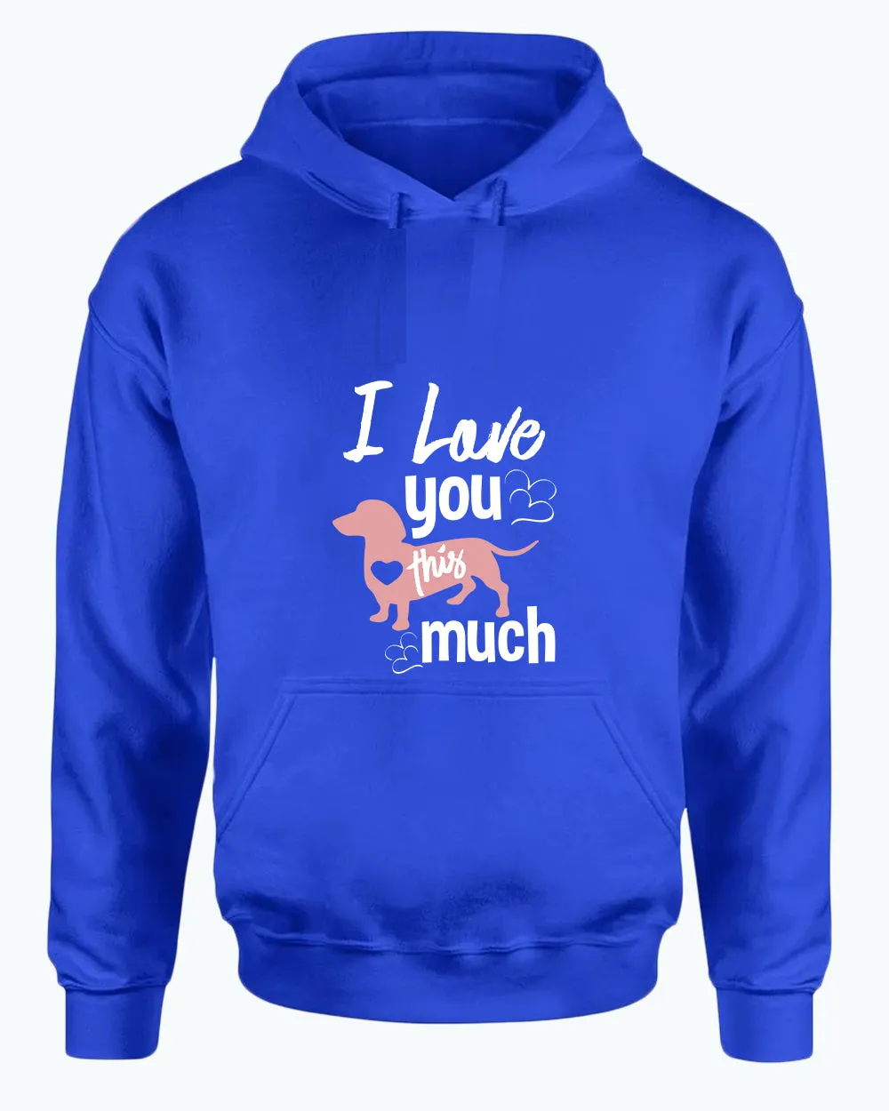 I love you this much hoodie, wiener dog lover hoodies