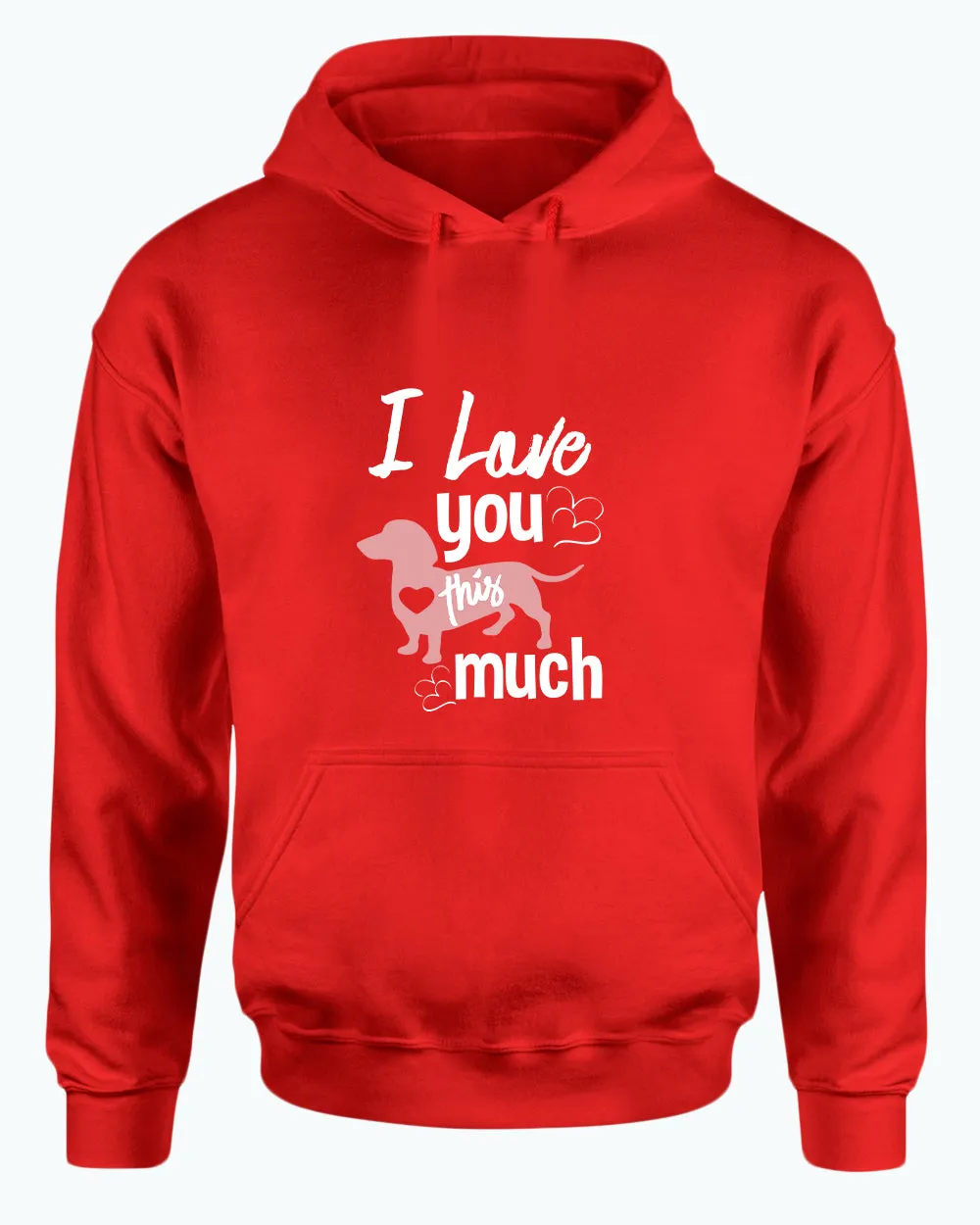 I love you this much hoodie, wiener dog lover hoodies