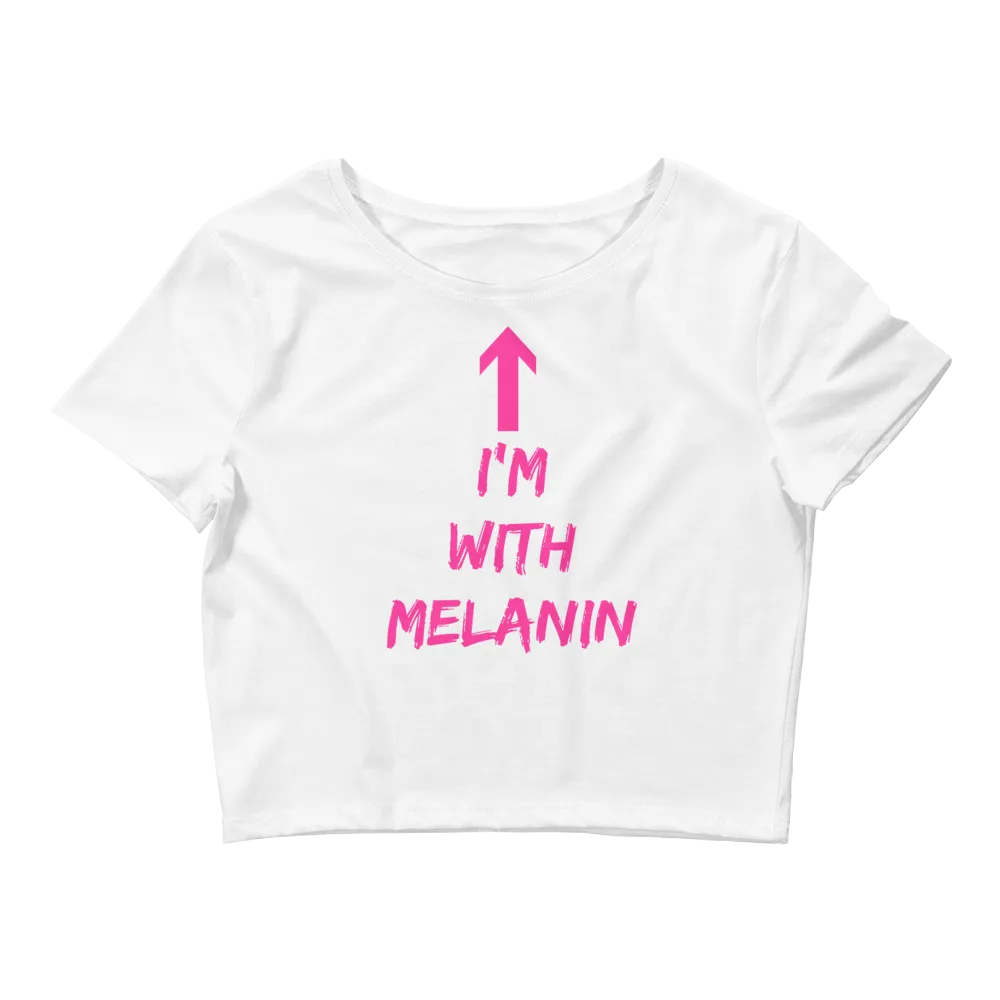 I'm With Melanin - Crop Tee