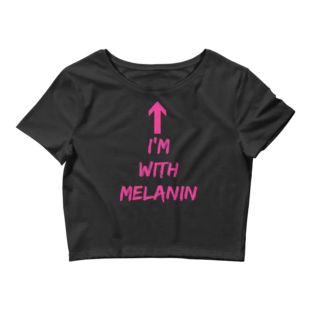I'm With Melanin - Crop Tee