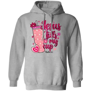 Jesus Fills My Cup Pullover Hoodie