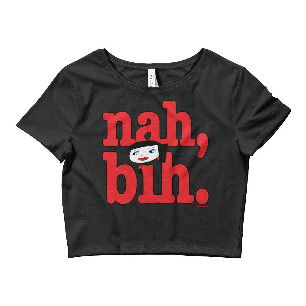 Lynn "Nah, Bih." Women’s Crop Tee