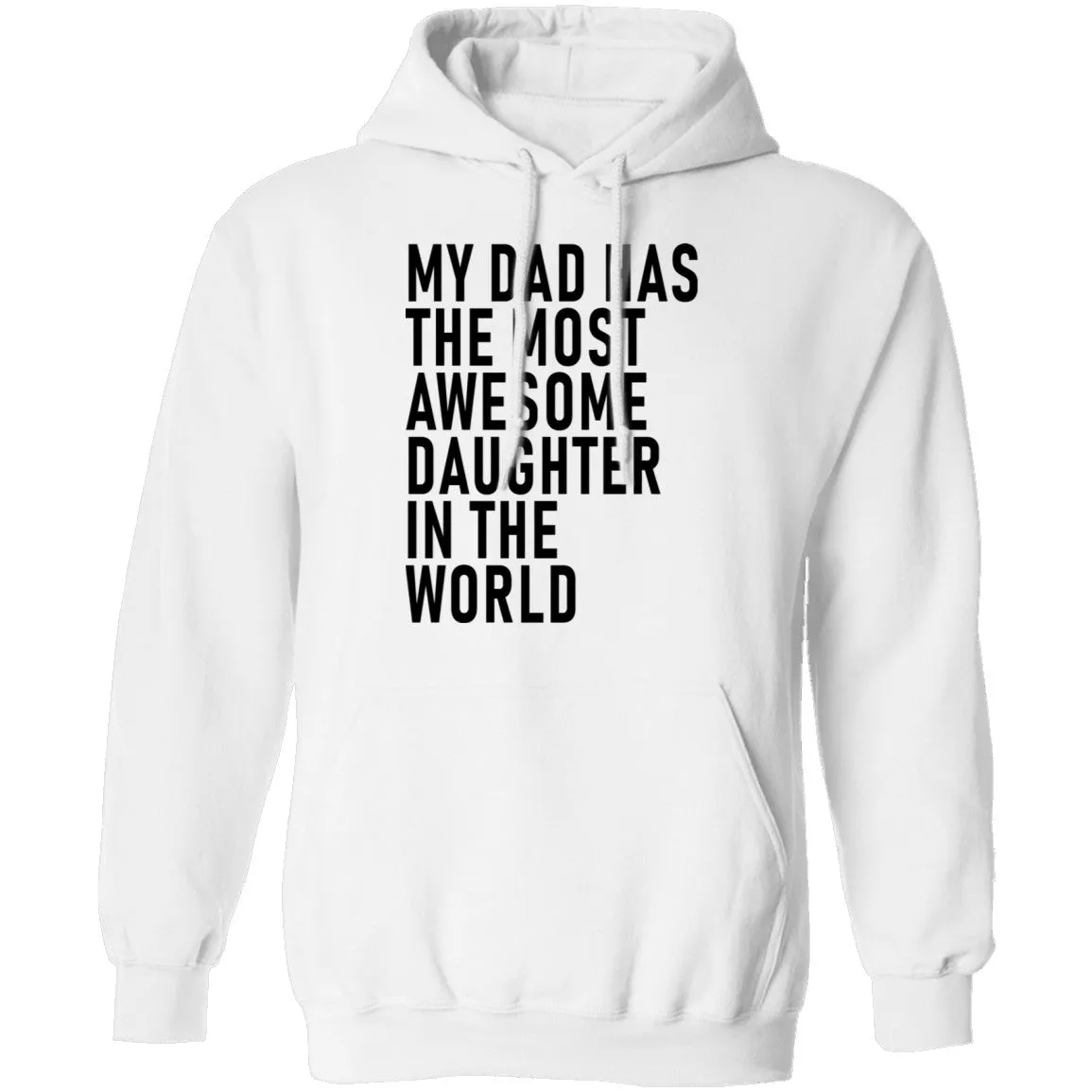 My Dad Has The Most Awesome Daughter In The World T-Shirt