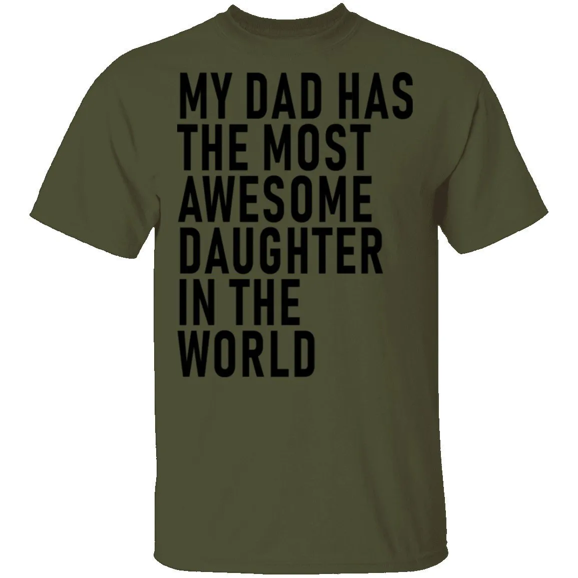 My Dad Has The Most Awesome Daughter In The World T-Shirt