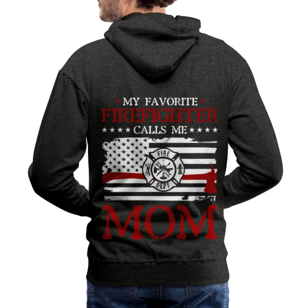 My Favorite Firefighter Calls Me Mom Men’s Premium Hoodie (CK3702)
