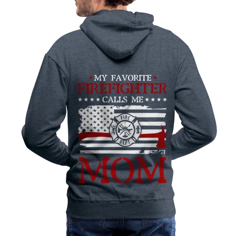 My Favorite Firefighter Calls Me Mom Men’s Premium Hoodie (CK3702)