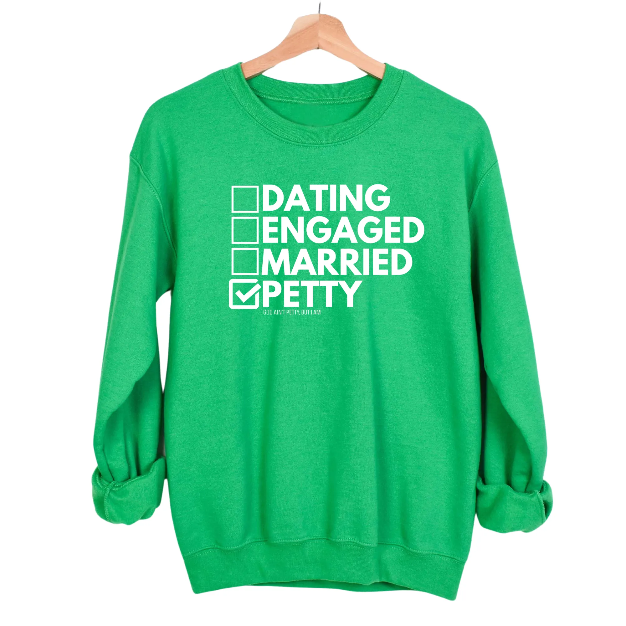 Petty: Not Dating, Engaged, or Married Unisex Sweatshirt