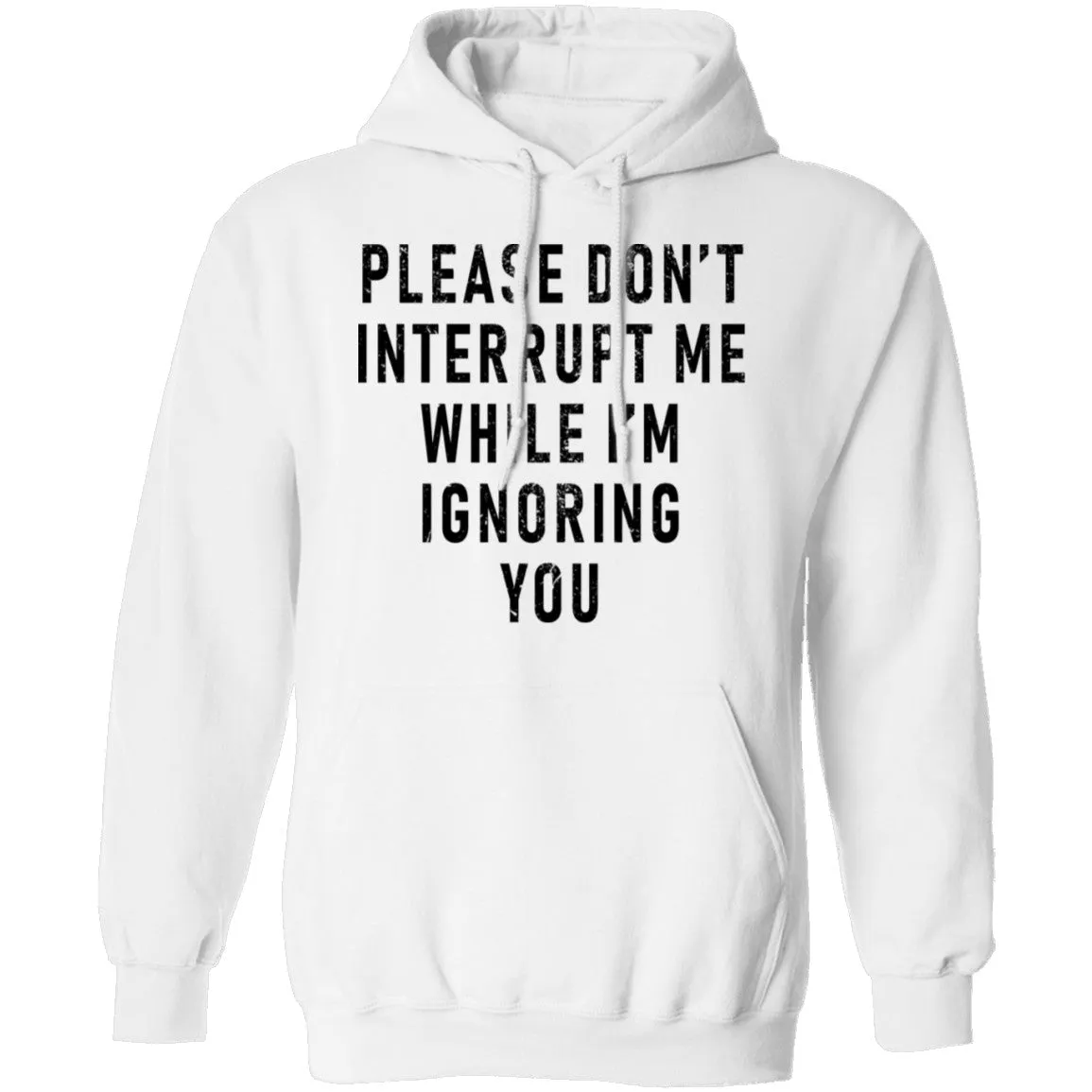 Please Don't Interrupt Me While I'm Ignoring You T-Shirt