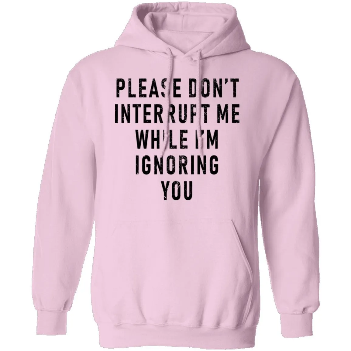 Please Don't Interrupt Me While I'm Ignoring You T-Shirt