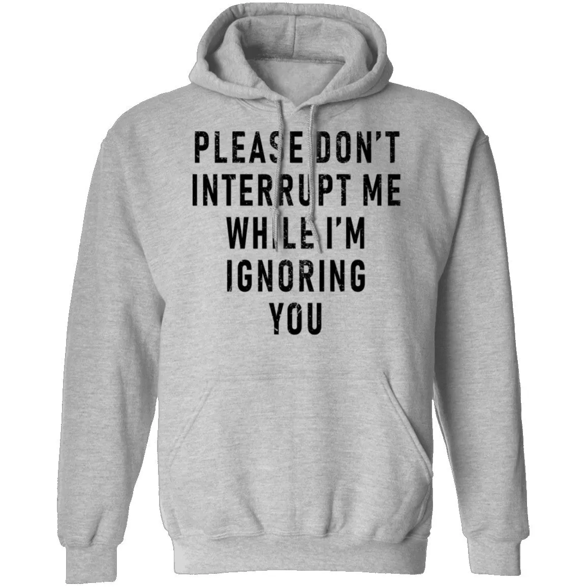 Please Don't Interrupt Me While I'm Ignoring You T-Shirt