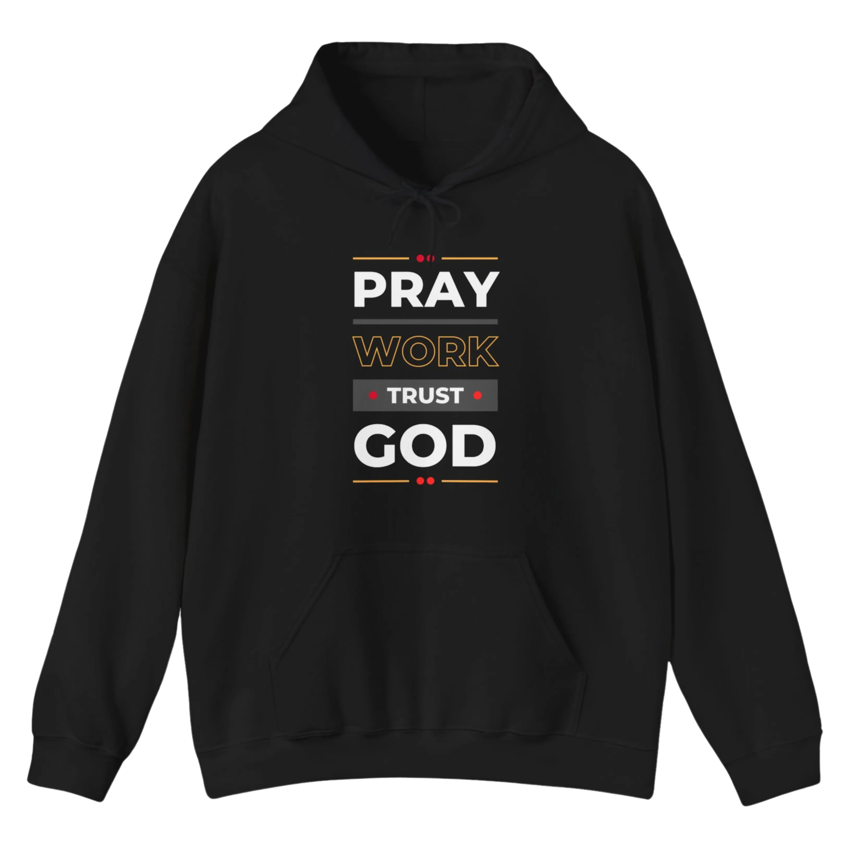 Pray Work Trust God Hoodie
