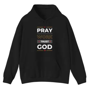 Pray Work Trust God Hoodie