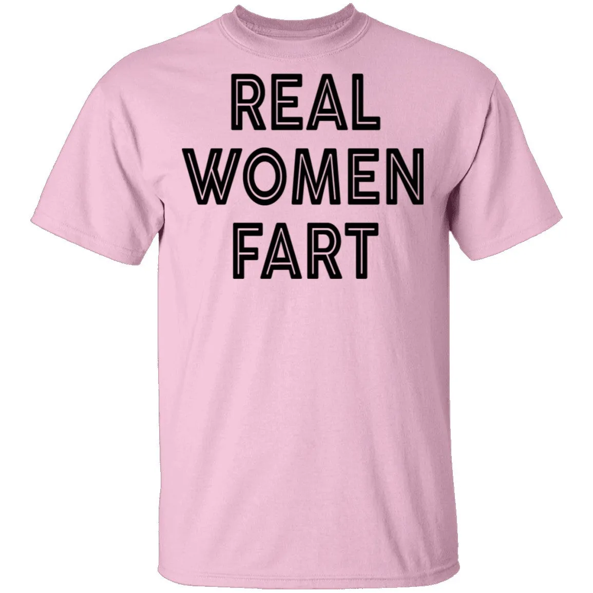 Real Women Fart T-Shirt