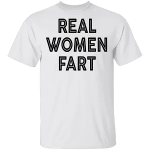 Real Women Fart T-Shirt