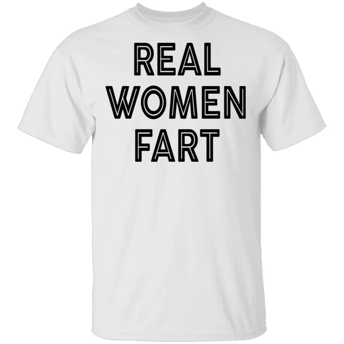 Real Women Fart T-Shirt