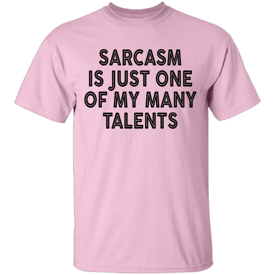 Sarcasm Is Just One Of My Many Talents T-Shirt