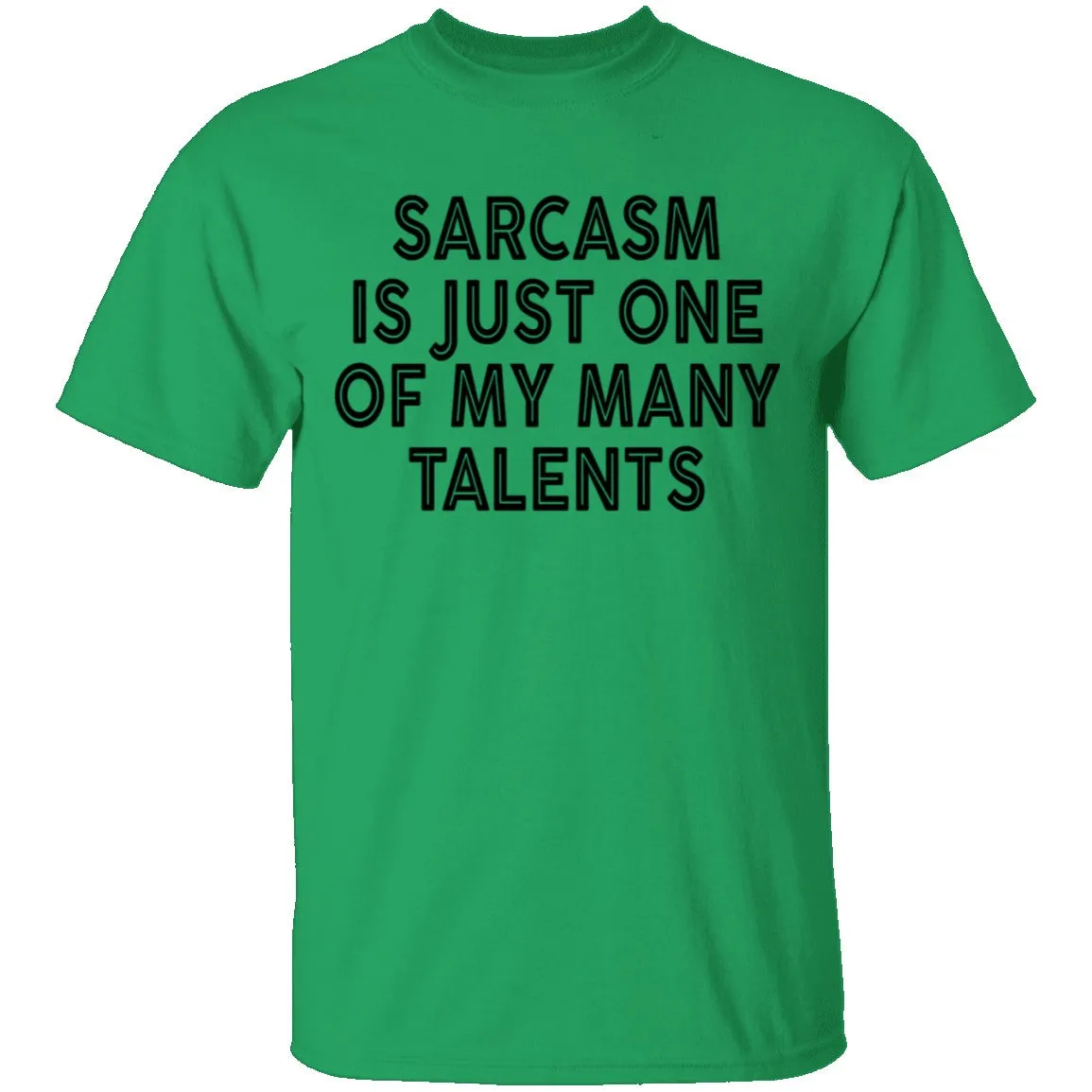 Sarcasm Is Just One Of My Many Talents T-Shirt