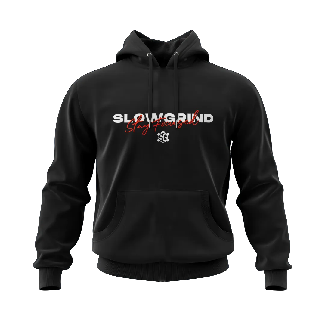 Slow Grind Stay Focused Hoodie