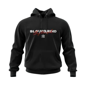 Slow Grind Stay Focused Hoodie
