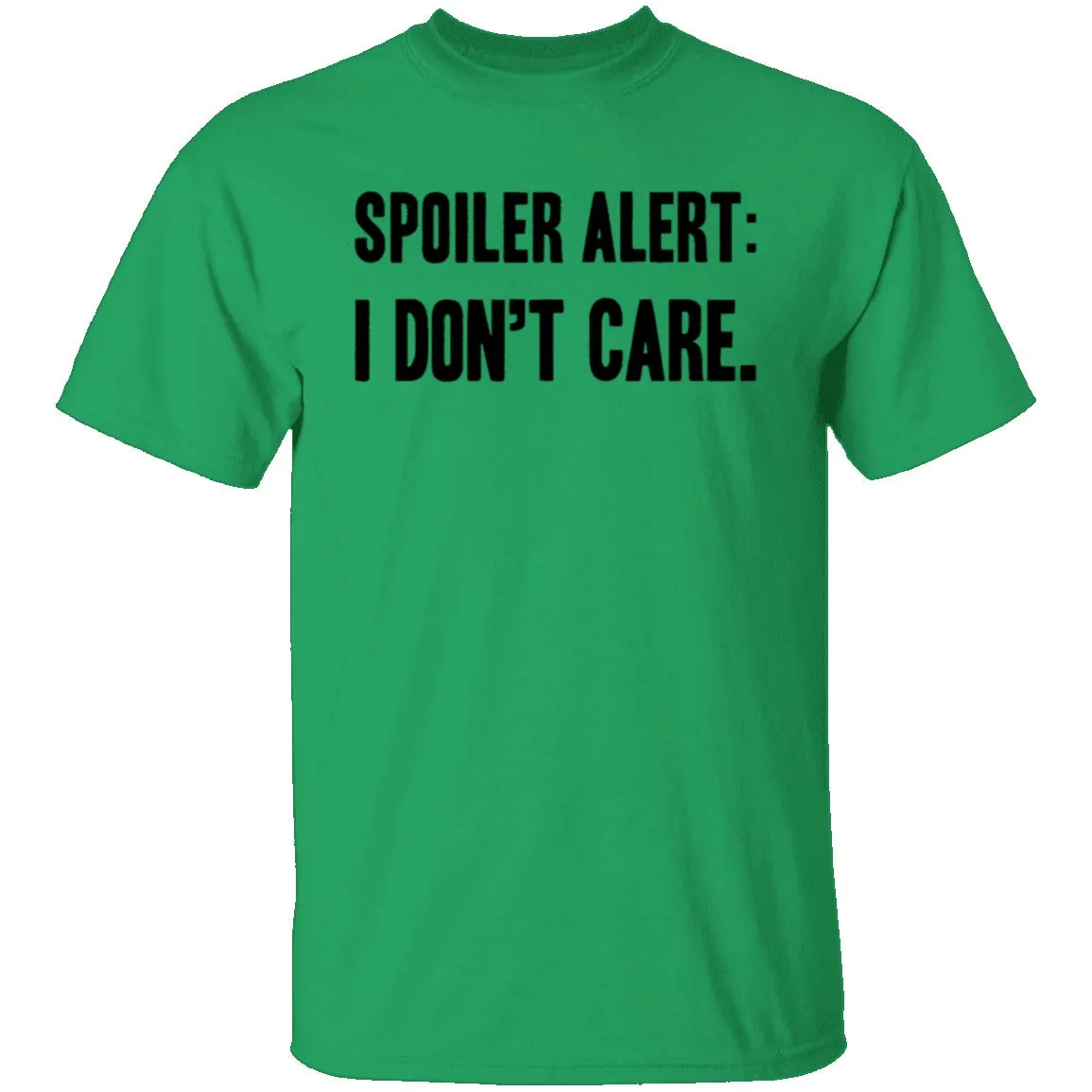 Spoiler Alert I Don't Care T-Shirt