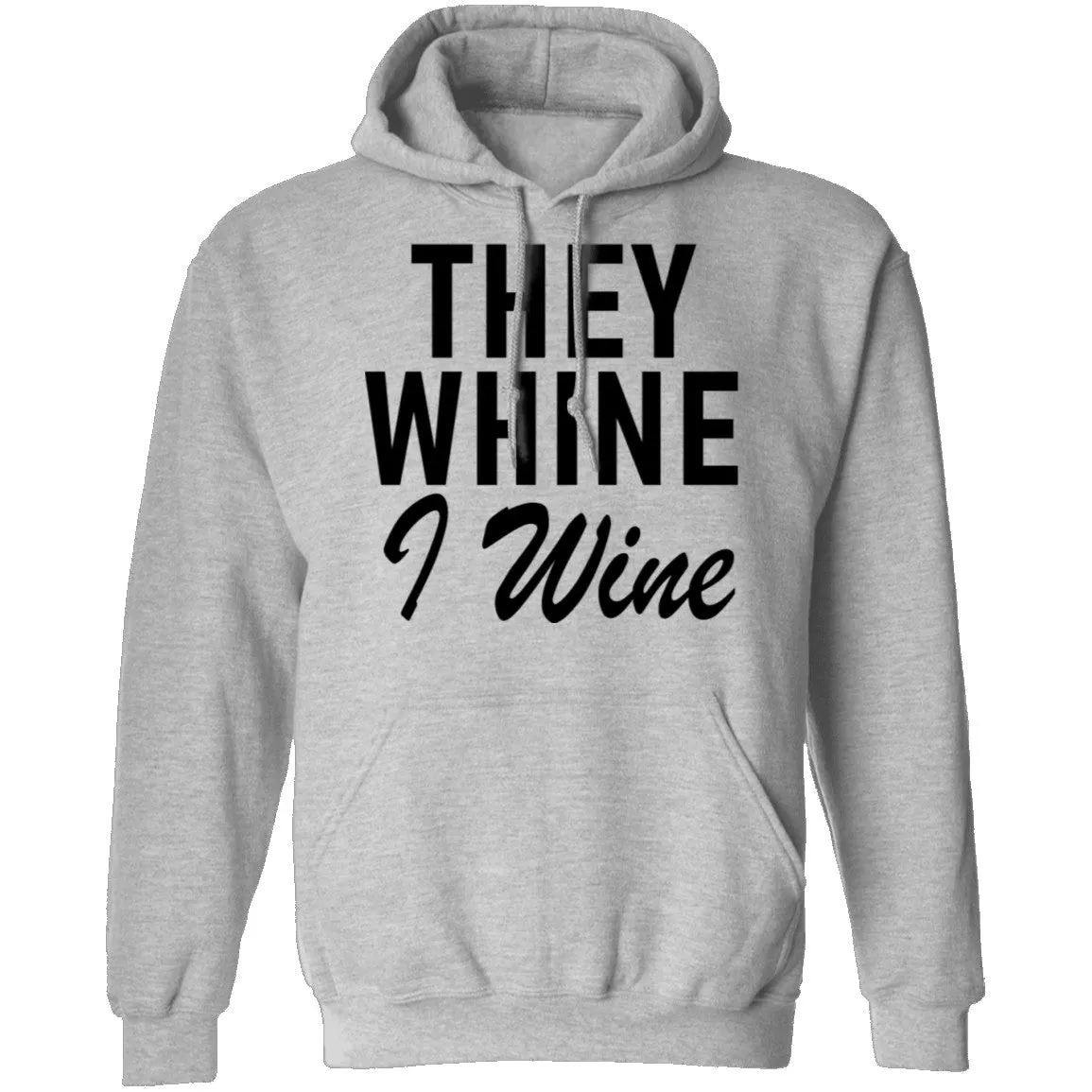 They Whine I Wine T-Shirt