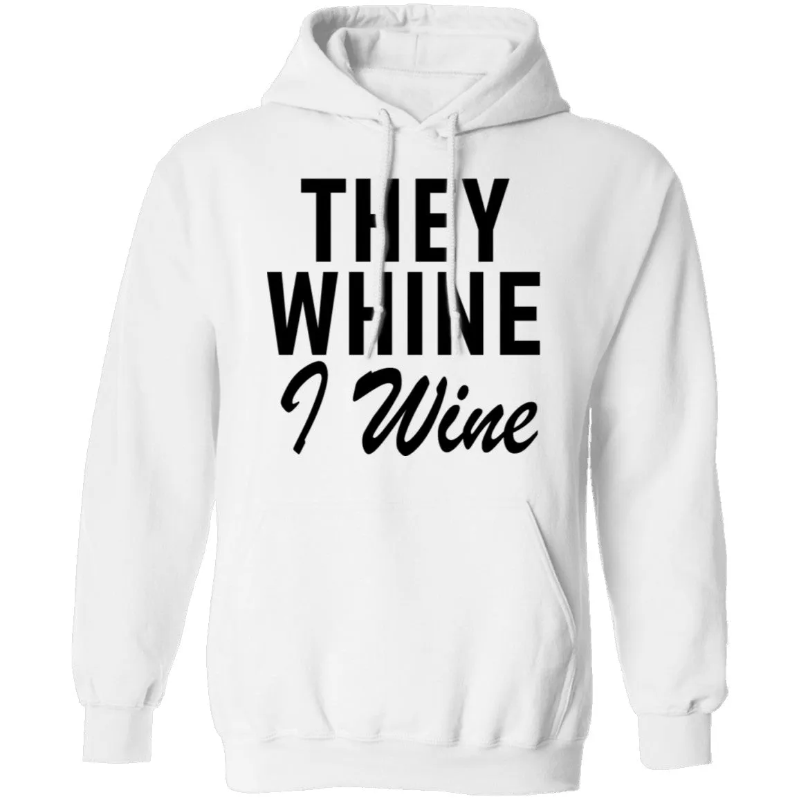 They Whine I Wine T-Shirt