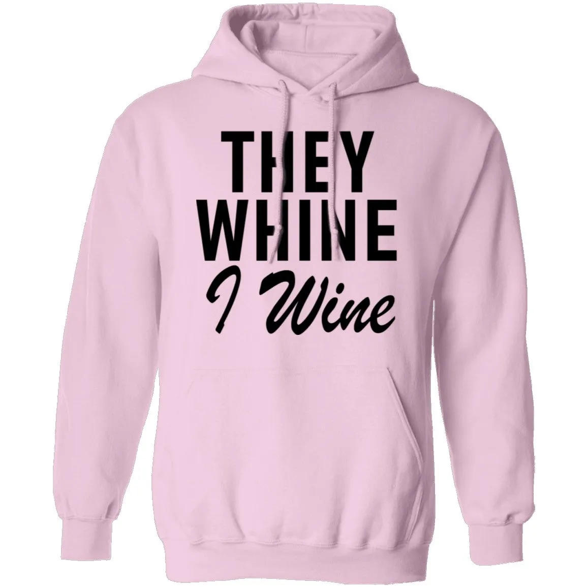 They Whine I Wine T-Shirt