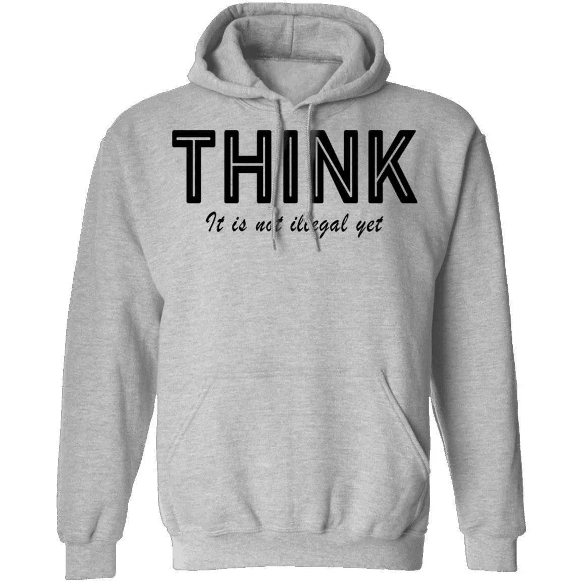 Think...it's not illegal yet T-Shirt