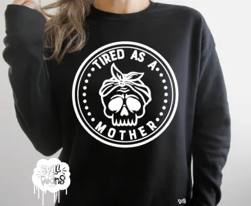 Tired as a Mother Fleece crewneck pullover