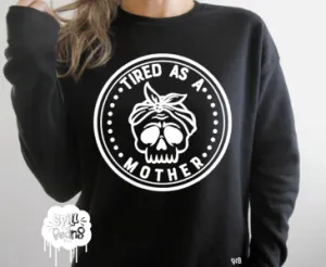 Tired as a Mother Fleece crewneck pullover