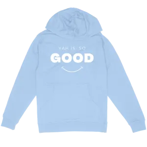 Yah Is So Good Unisex Hoodie